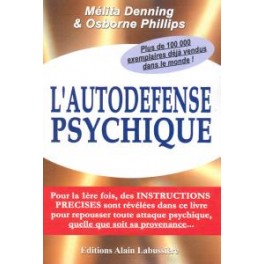 L'AUTODEFENSE PSYCHIQUE - Mélita Denning & Osborne Phillips